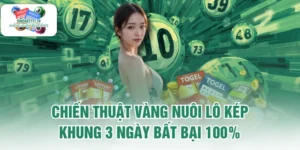 Chiến Thuật Vàng Nuôi Lô Kép Khung 3 Ngày Bất Bại 100% 